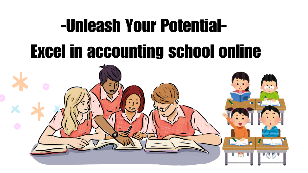 Unleash Your Potential: Excel in accounting school online